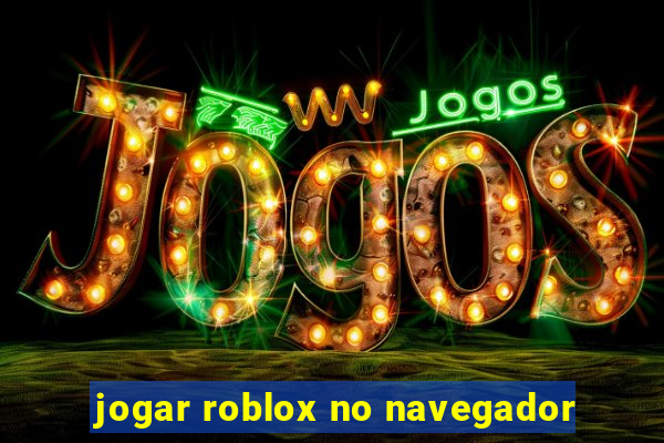 jogar roblox no navegador